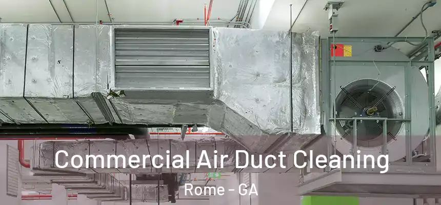  Commercial Air Duct Cleaning Rome - GA