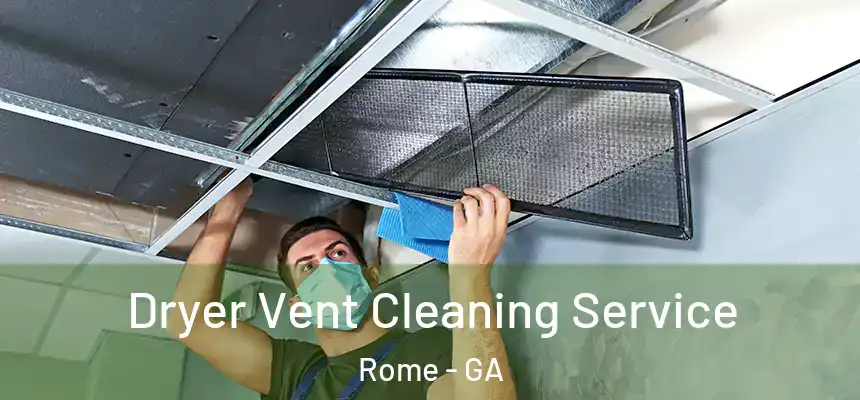 Dryer Vent Cleaning Service Rome - GA