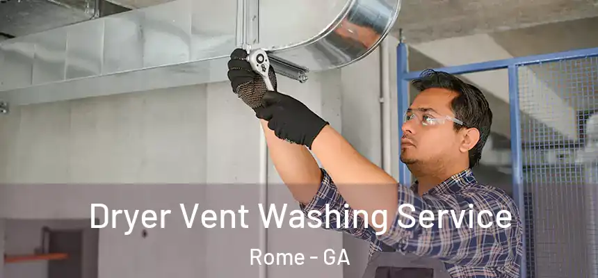  Dryer Vent Washing Service Rome - GA