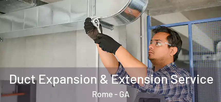  Duct Expansion & Extension Service Rome - GA