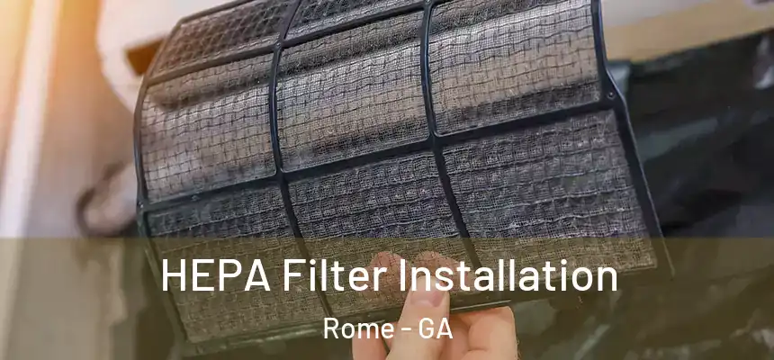  HEPA Filter Installation Rome - GA