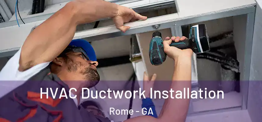  HVAC Ductwork Installation Rome - GA