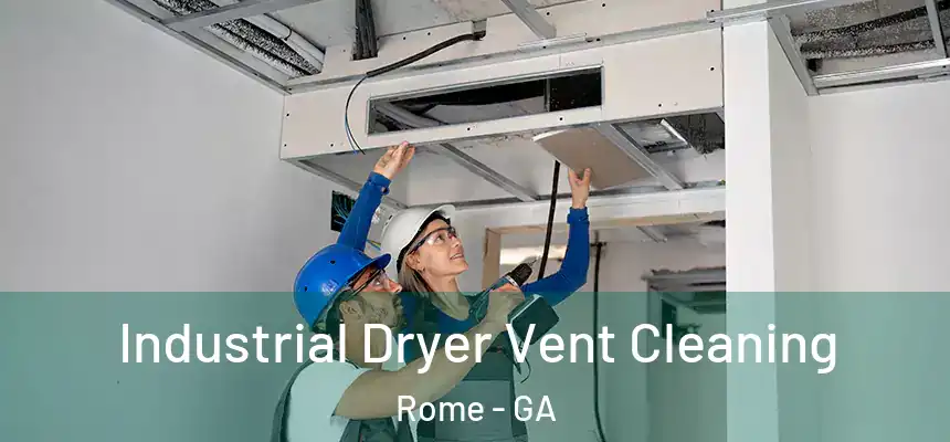  Industrial Dryer Vent Cleaning Rome - GA