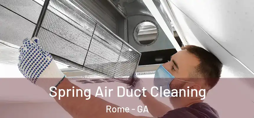  Spring Air Duct Cleaning Rome - GA