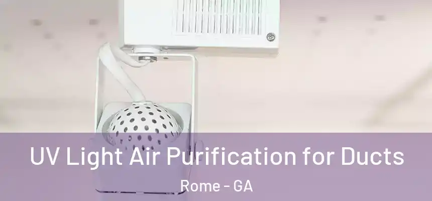  UV Light Air Purification for Ducts Rome - GA