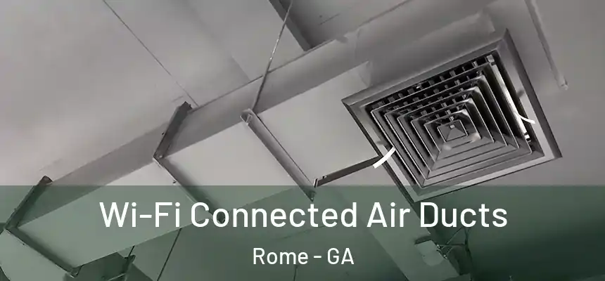  Wi-Fi Connected Air Ducts Rome - GA